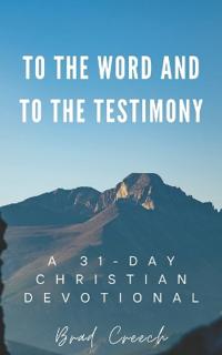 To the Word and to the Testimony