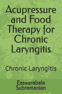 Acupressure and Food Therapy for Chronic Laryngitis