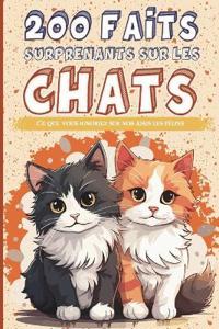 Les chats - 200 faits surprenants sur les chats