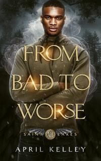 From Bad to Worse
