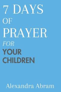 7 Days of Prayer for Your Children