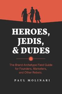 Heroes, Jedis, and Dudes
