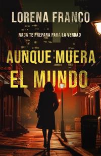 Aunque muera el mundo