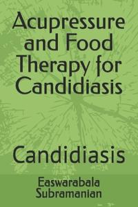 Acupressure and Food Therapy for Candidiasis