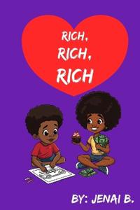 Rich, Rich, Rich.