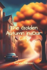 The Golden Autumn in Our City