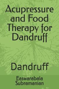 Acupressure and Food Therapy for Dandruff