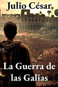 La Guerra de las Galias