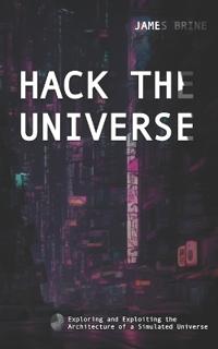 Hack the Universe