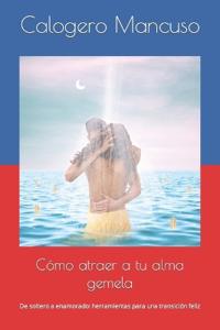 Cómo atraer a tu alma gemela