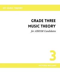 Grade Three Music Theory for ABRSM Candidates