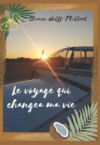 Le voyage qui changea ma vie