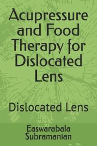Acupressure and Food Therapy for Dislocated Lens