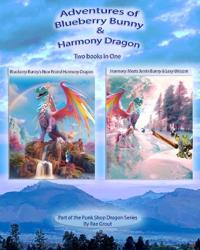 Adventures of Blueberry Bunny & Harmony the Dragon