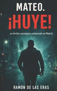 Mateo. ¡HUYE!