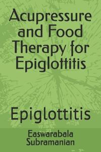 Acupressure and Food Therapy for Epiglottitis