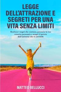 Legge Dell'attrazione E Segreti Per Una Vita Senza Limiti