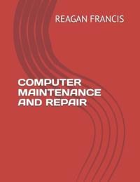 Computer Maintenance and Repair