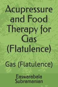 Acupressure and Food Therapy for Gas (Flatulence)