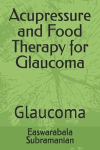 Acupressure and Food Therapy for Glaucoma