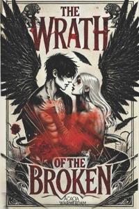 The Wrath of the Broken