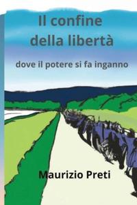 Il Confine Della Liberta'
