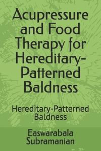 Acupressure and Food Therapy for Hereditary-Patterned Baldness