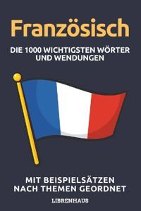 Französisch - Die 1000 Wichtigsten Wörter und Wendungen