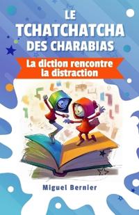 Le Tchatchatcha des Charabias