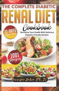 The Complete Diabetic Renal Diet Cookbook