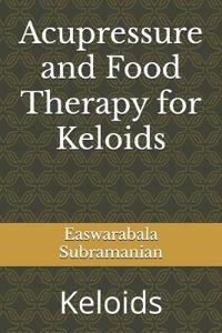 Acupressure and Food Therapy for Keloids