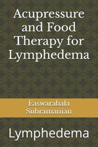 Acupressure and Food Therapy for Lymphedema