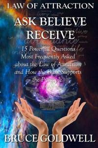 Ask, Believe, Receive (For a New Generation of Manifesters)