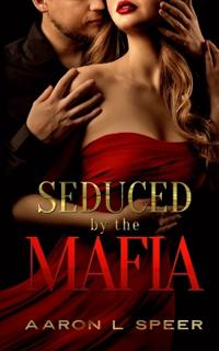 Seduced By The Mafia