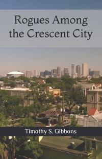 Rogues Among the Crescent City