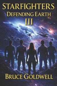 Starfighters Defending Earth Book III