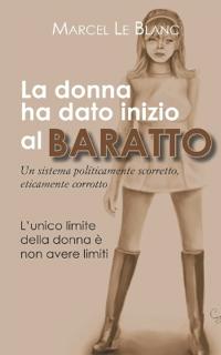 La donna ha dato inizio al baratto