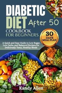 Diabetic Diet Cookbook for Beginners After 50