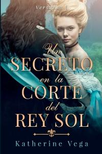 Un secreto en la corte del Rey Sol
