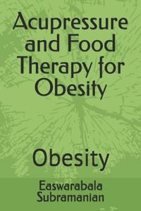 Acupressure and Food Therapy for Obesity