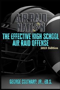 The Effective High School Air Raid Offense (2023 Edition)
