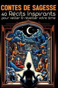 CONTES DE SAGESSE - 40 Récits Inspirants