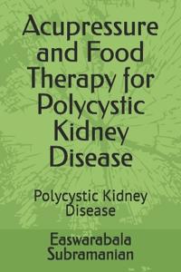 Acupressure and Food Therapy for Polycystic Kidney Disease