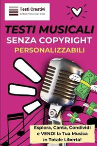 Testi Musicali Senza Copyright e Personalizzabili