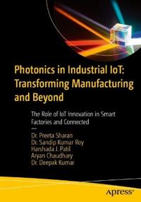 Photonics in Industrial IoT: Transforming Manufacturing and Beyond