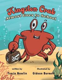 Bokomslag för "Kingston Crab Almost Goes to School"