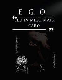 EGO - Seu inimigo mais caro