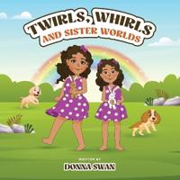 Twirls, Whirls and Sister Worlds