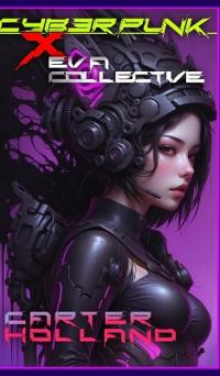 Cyberpunk X E.V.A Collective