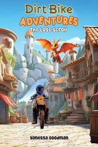Bokomslag för "Dirt Bike Adventures - The Lost Scroll"